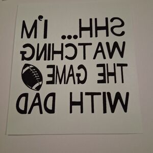 Shh.. I'm Watching The Game With Dad (Football) Transfers 10 Of Them